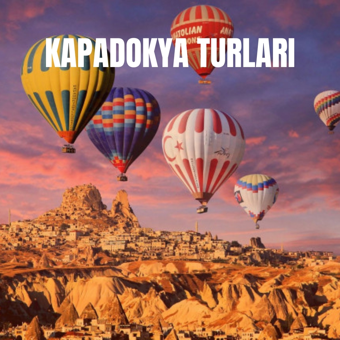 Kapadokya Turları