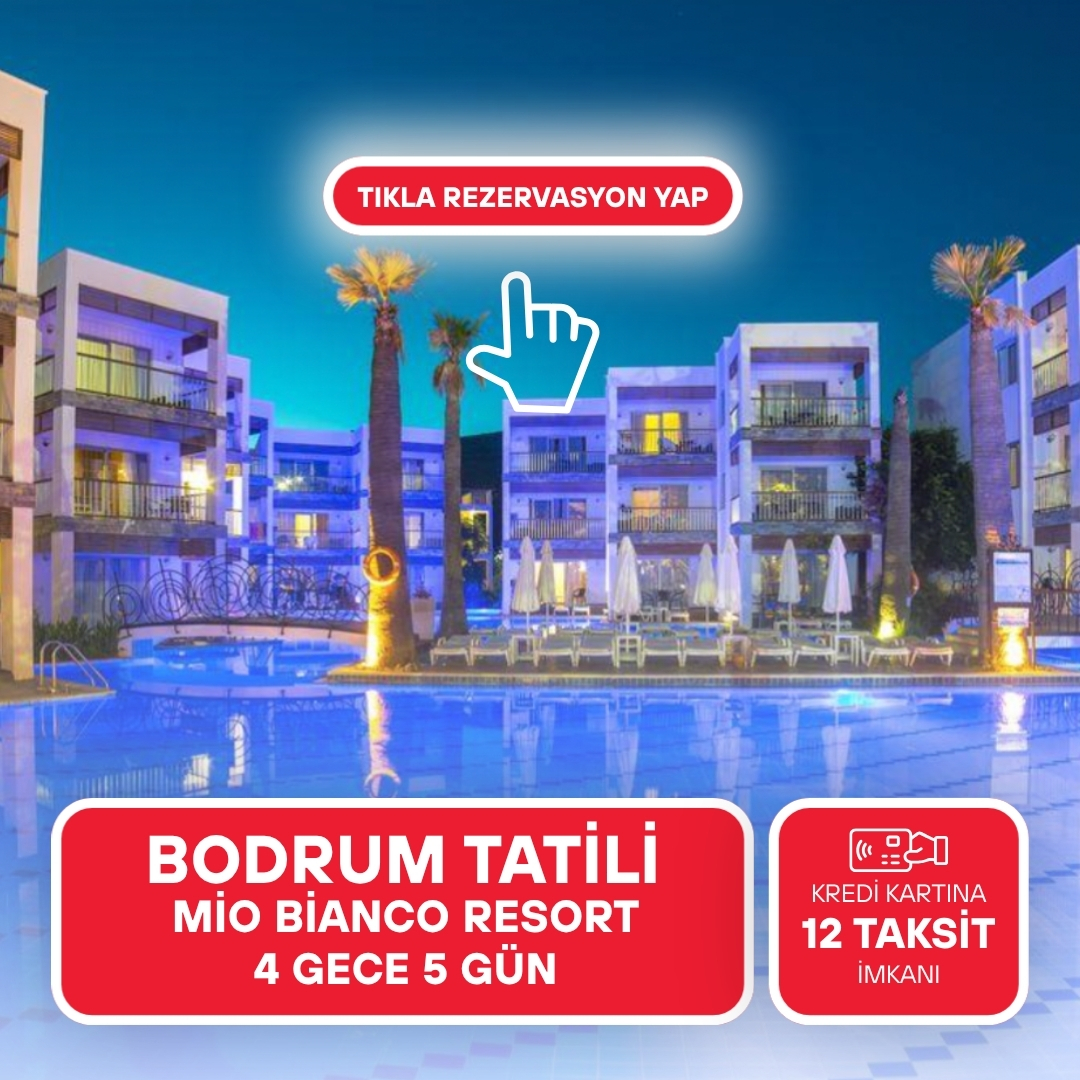 Mio Bianco Resort Otel / 4 Gece 5 Gün  / İstanbul Bursa ve İzmir Kalkışlı