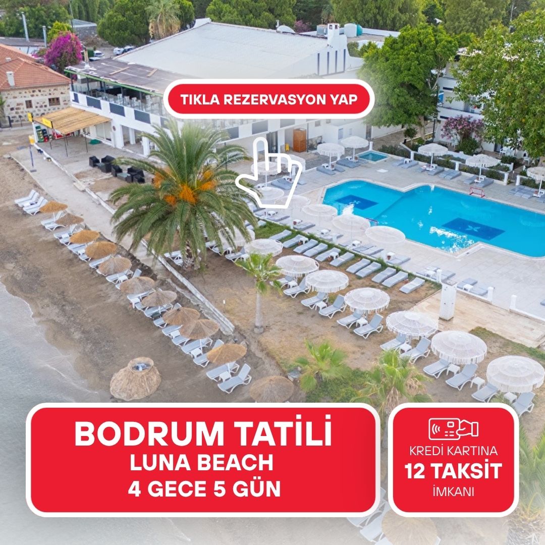 Ladonia Luna Beach Bodrum   /  4 Gece 5 Gün / İstanbul Bursa ve İzmir Kalkışlı