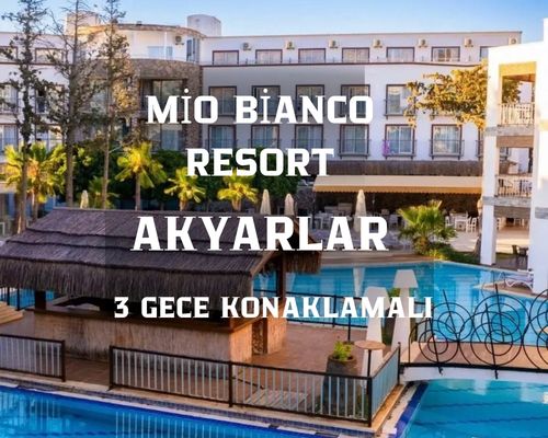 Mio Bianco Resort Hotel Bodrum / 3 Gece 4 Gün  / İstanbul Bursa ve İzmir Kalkışlı