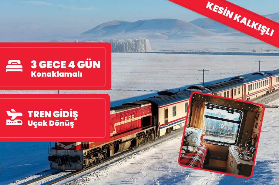 TURİSTİK DOĞU EKSPRESİ TURU /TREN GİDİŞ UÇAK DÖNÜŞ/ 3 GECE/4GÜN