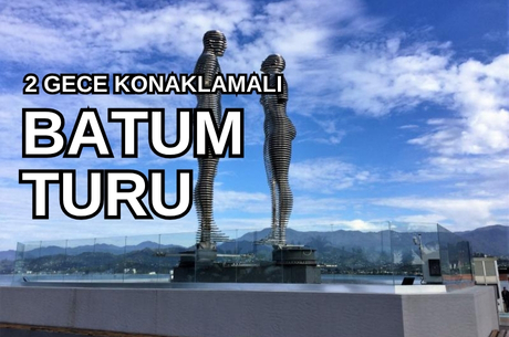 İstanbul Çıkışlı Yılbaşı Özel Batum Turu (2 Gece Konaklamalı)