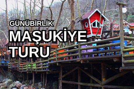 Günübirlik Maşukiye Cam Teras Ormanya Hobbit Evleri Turu