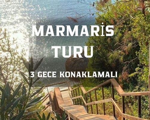 Marmaris Gökova Datça Turu 4 Gece 5 Gün  (3 Gece Konaklamalı) İstanbul Çıkışlı