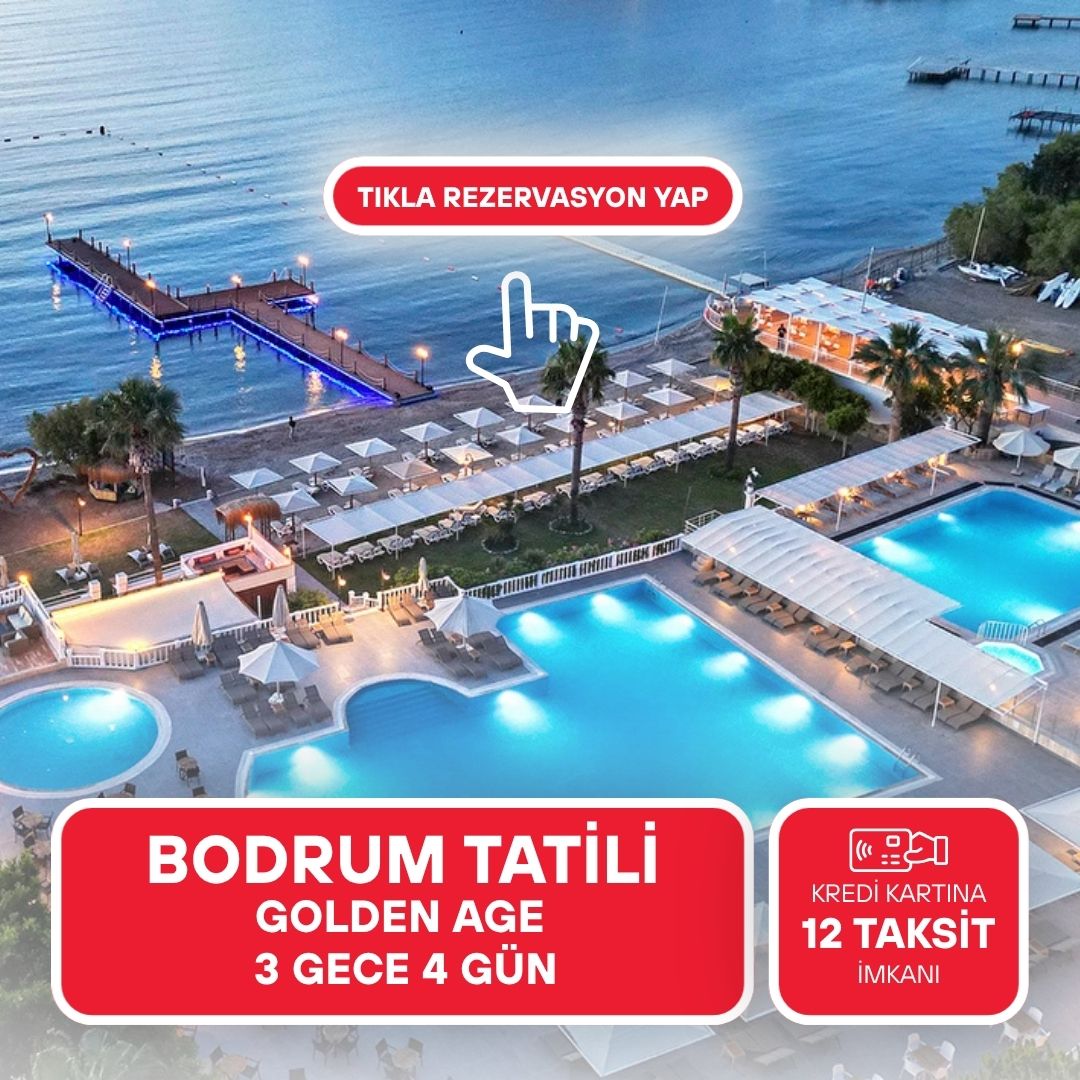 Golden Age Bodrum Hotel / 3 Gece 4 Gün  / İstanbul Bursa ve İzmir Kalkışlı