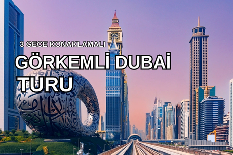 Görkemli Dubai & Lüksün Başkenti 3 Gece - Pegasus Hava Yolları  ile (2025 Sonbahar - Kış Dönemi) - Pazartesi Hareket AT017