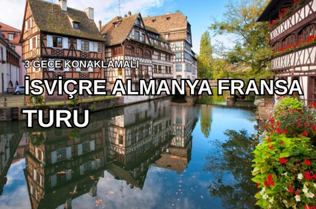 Görkemli Rüya Üçgeni İsviçre – Fransa – Almanya 3 Gece - THY ile 27 Mayıs Hareket (Kurban Bayramı Özel) AT111