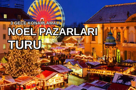 Comfort Alsace Fransa Almanya İsviçre Noel Pazarları Turu Pegasus Hava Yolları ile 3 Gece