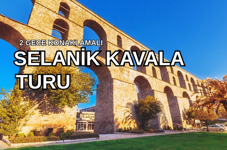 Selanik Kavala Turu (Her Hafta Kesin Hareketli) 2025