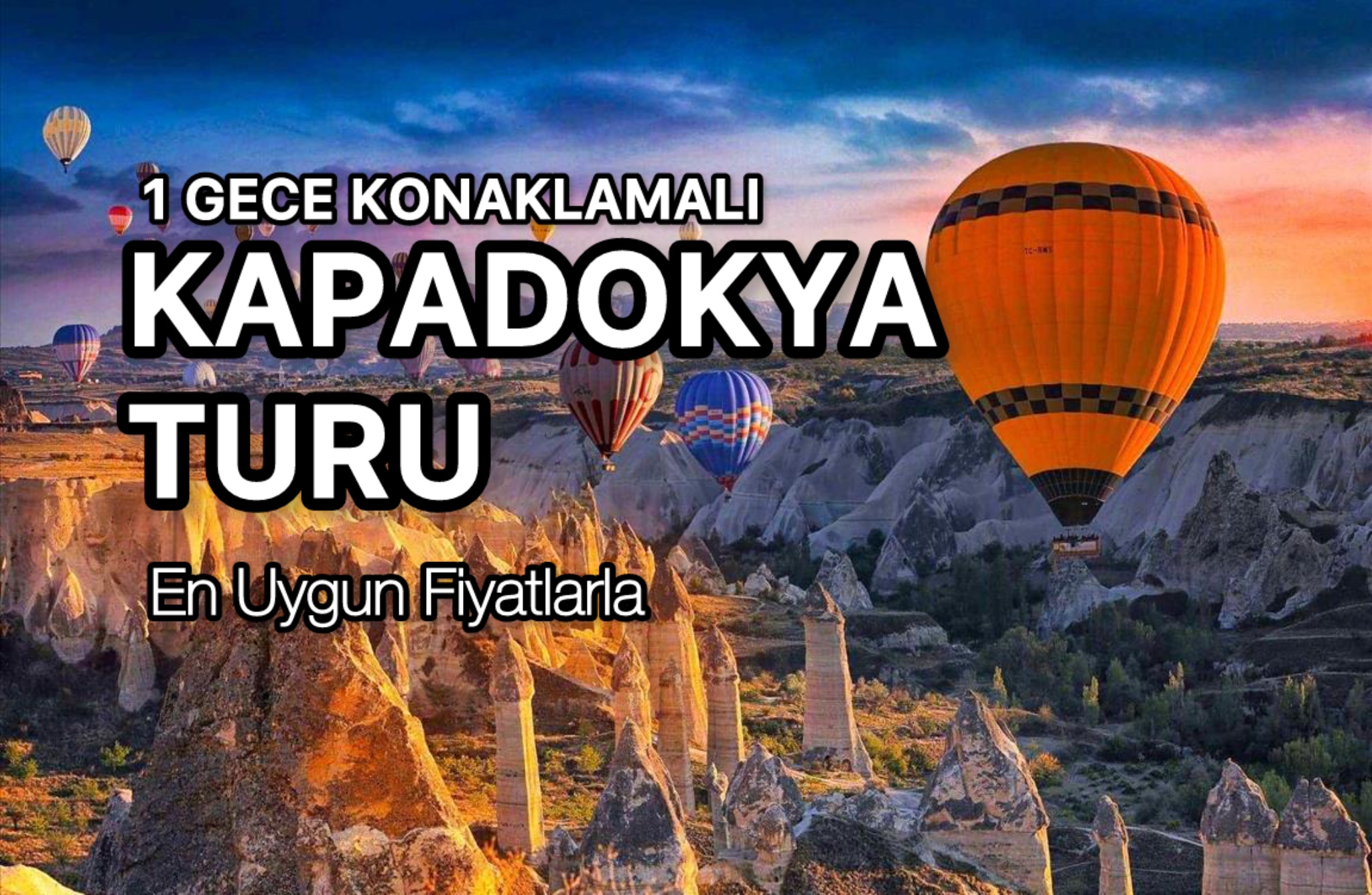 Kapadokya Turu 1 Gece 2 Gün  / İstanbul Kalkışlı