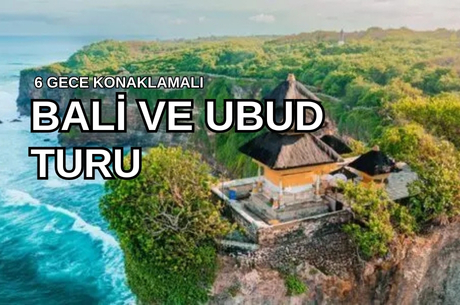 Bali & Ubud Serüveni Turu Türk Hava Yolları ile 6 Gece (DPS-DPS) - Kurban Bayramı 2026 Dönemi 