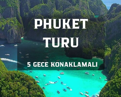 Phuket Serüveni Turu Qatar Hava Yolları ile 5 Gece (Akşam Uçuşu) (HKT-DOH-HKT) Ramazan Bayramı Dönemi