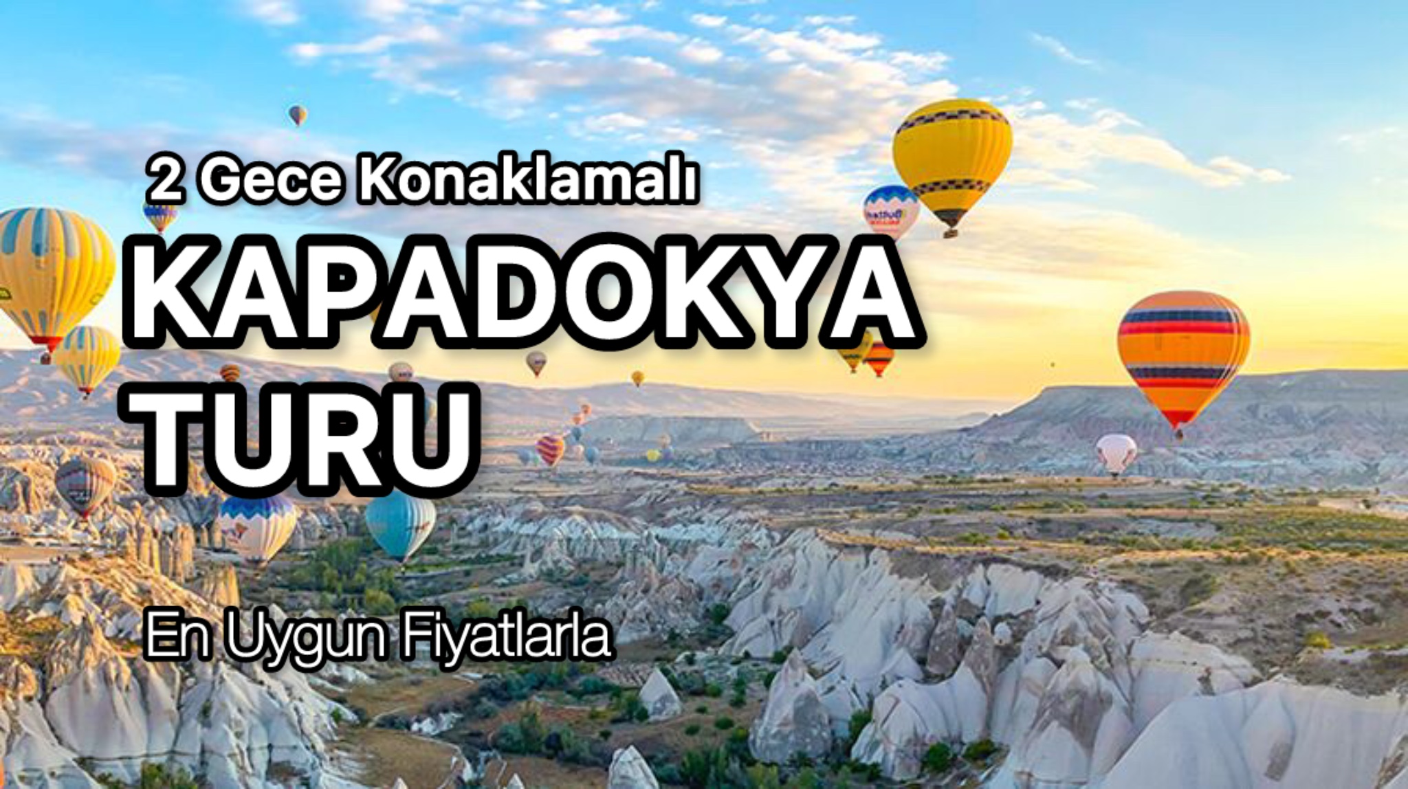 Kapadokya Turu 2 Gece 3 Gün   / İstanbul Kalkışlı