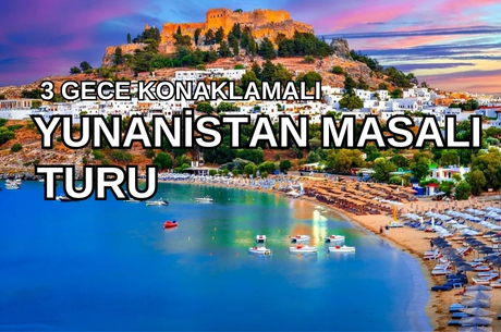 Yılbaşı Özel Yunanistan Masalı 3 Gece Konaklamalı