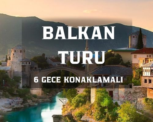 Otobüs İle Balkan Rüyası (6 Gece - Tüm Çevre Gezileri ve Ekstra Turlar Dahil) - 2026 Dönemi