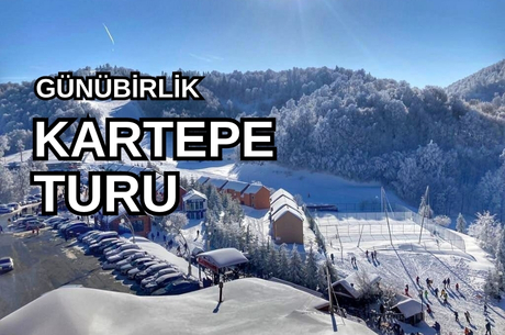 Kartepe Turu / Günübirlik / İstanbul Kalkışlı