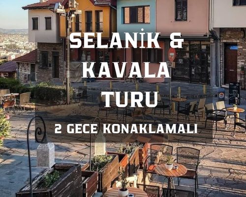 Selanik ve Kavala Masalı - 2026 Dönemi