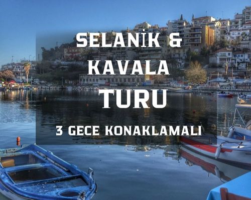 Selanik Meteora ve Kavala Masalı - 2026 Dönemi