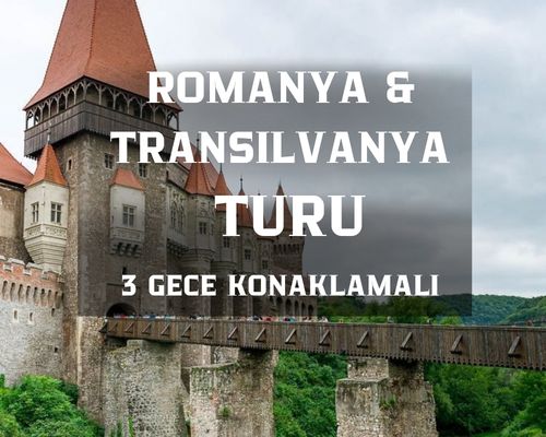 Romanya Transilvanya ve Şatolar Masalı - 2026 Dönemi
