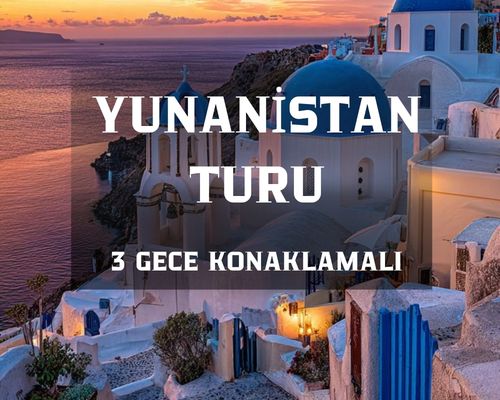 Büyük Yunanistan Masalı 3 Gece Konaklamalı - 2026 Dönemi