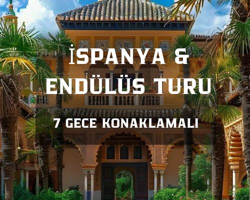 Görkemli İspanya ve Endülüs Şehirleri 7 Gece - THY ile (2026 İlkbahar Dönemi) (SVQ-SVQ) AT1279