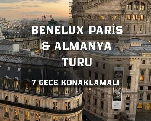 Görkemli Dörtlü Benelüx & Fransa & Almanya & İsviçre 7 Gece - THY ile (2026 Kış Dönemi) (DUS - BSL) AT1296