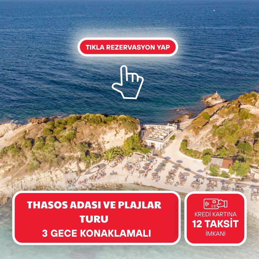 Thassos Adası ve Plajlar Turu 3 Gece Ada Konaklamalı 2026 Dönemi
