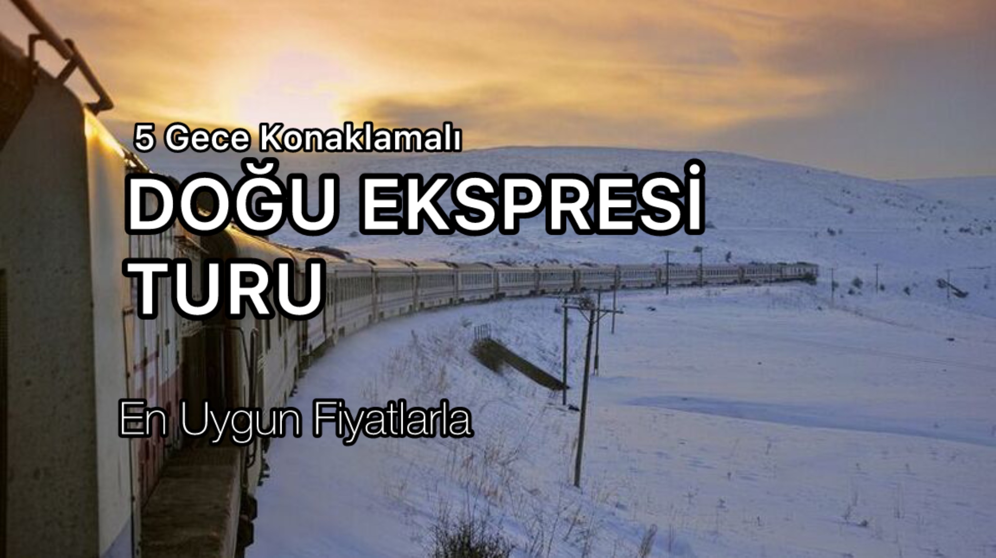 Büyük Doğu Ekspresi Turu / Bitlis Van Doğubeyazıt Kars Erzurum / 5 Gece 6 Gün / İstanbul Kalkışlı