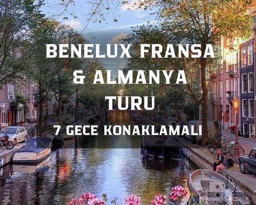 Ankara`dan Direkt Hareket Görkemli Üçlü Benelüx & Fransa & Almanya 7 Gece - SuxExpress ile 25 Mayıs (Kurban Bayramı Özel) AT-1299