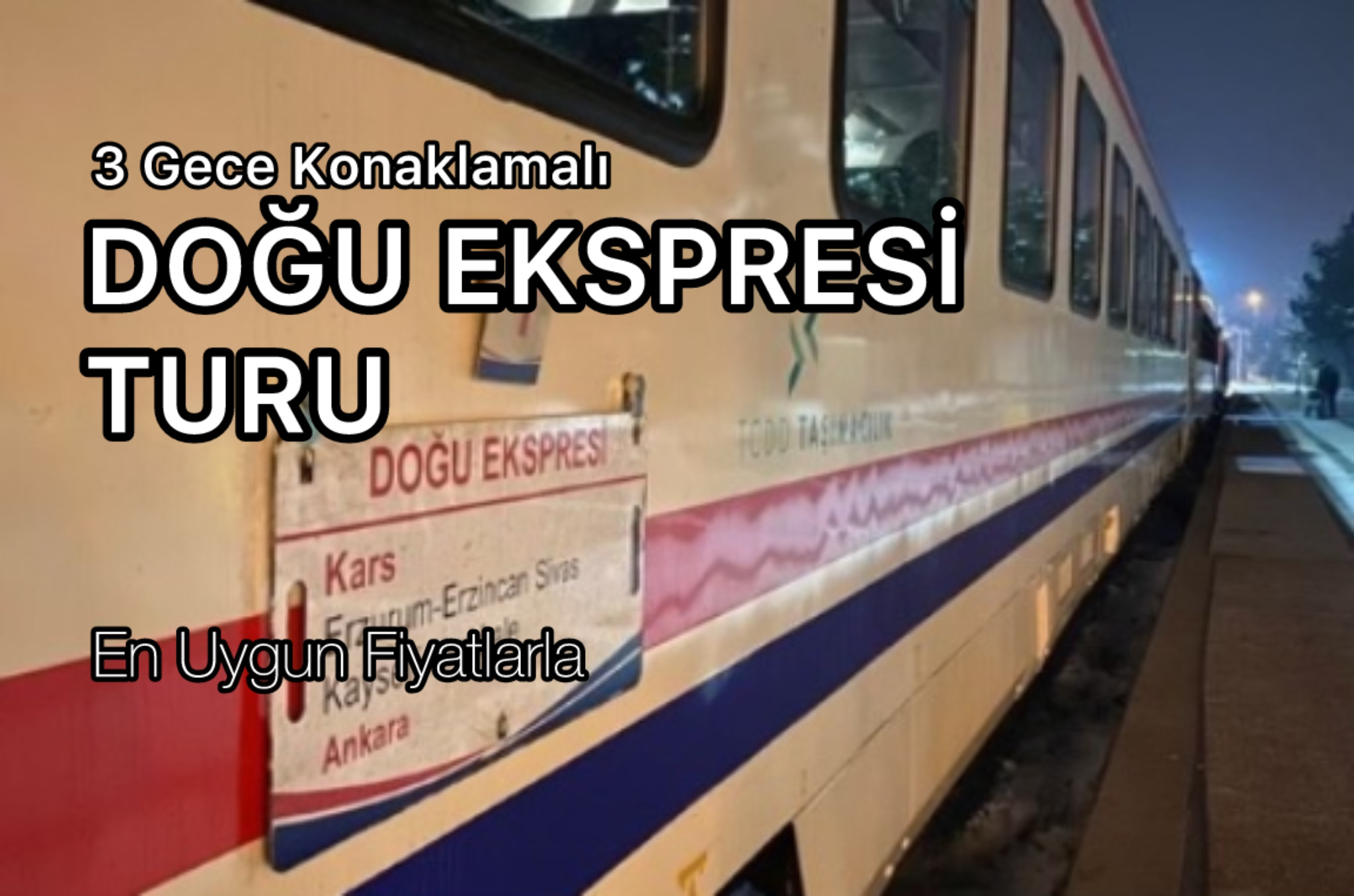 Doğu Ekspresi Turu / Van Doğubeyazıt Kars Erzurum / 3 Gece 4 Gün / Ankara Çıkışlı