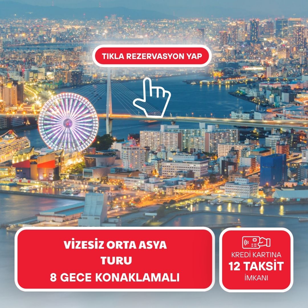 Vizesiz Orta Asya Turu 8 Gece 9 Gün THY İle (SKD - YSA)