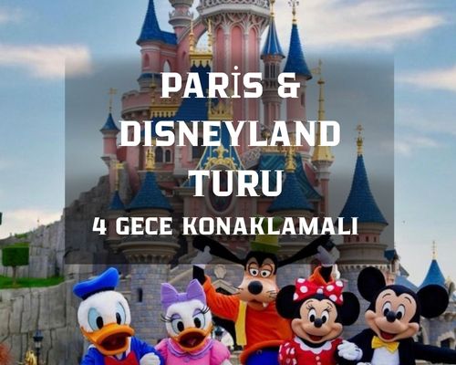 Paris & Disneyland Serüveni Turu Türk Hava Yolları ile 4 Gece CDG-CDG 2026 Dönemi