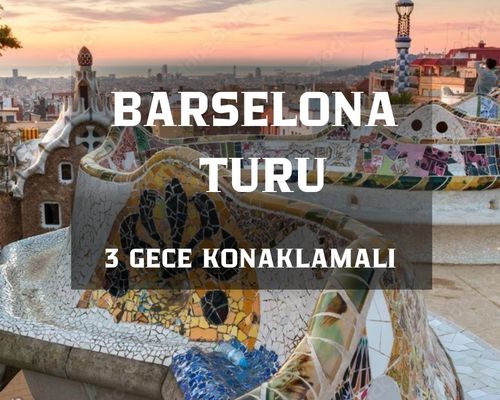 Görkemli Barselona ve Mimari Harikalar 3 Gece - Türk Hava Yolları ile 30 Nisan AT1322