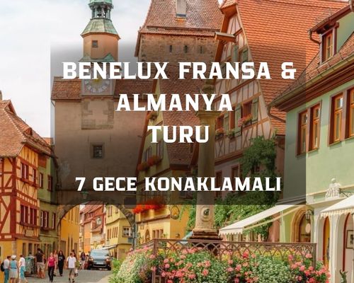Comfort Benelux & Paris & Almanya Turu Pegasus Hava Yolları ile 7 Gece Ekstra Turlar Dahil ORY- AMS