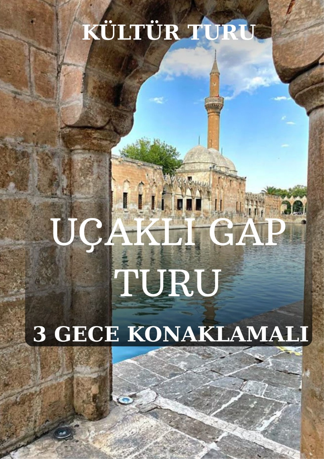 Uçaklı Gap Turu   3 Gece 4 Gün / İstanbul Çıkışlı 
