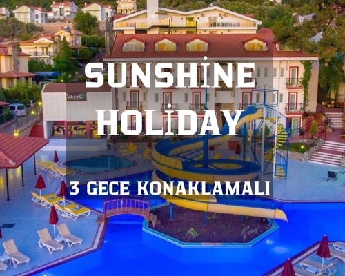 Sunshine Holiday Resort Fethiye / 3 Gece 4 Gün / İstanbul Çıkışlı 