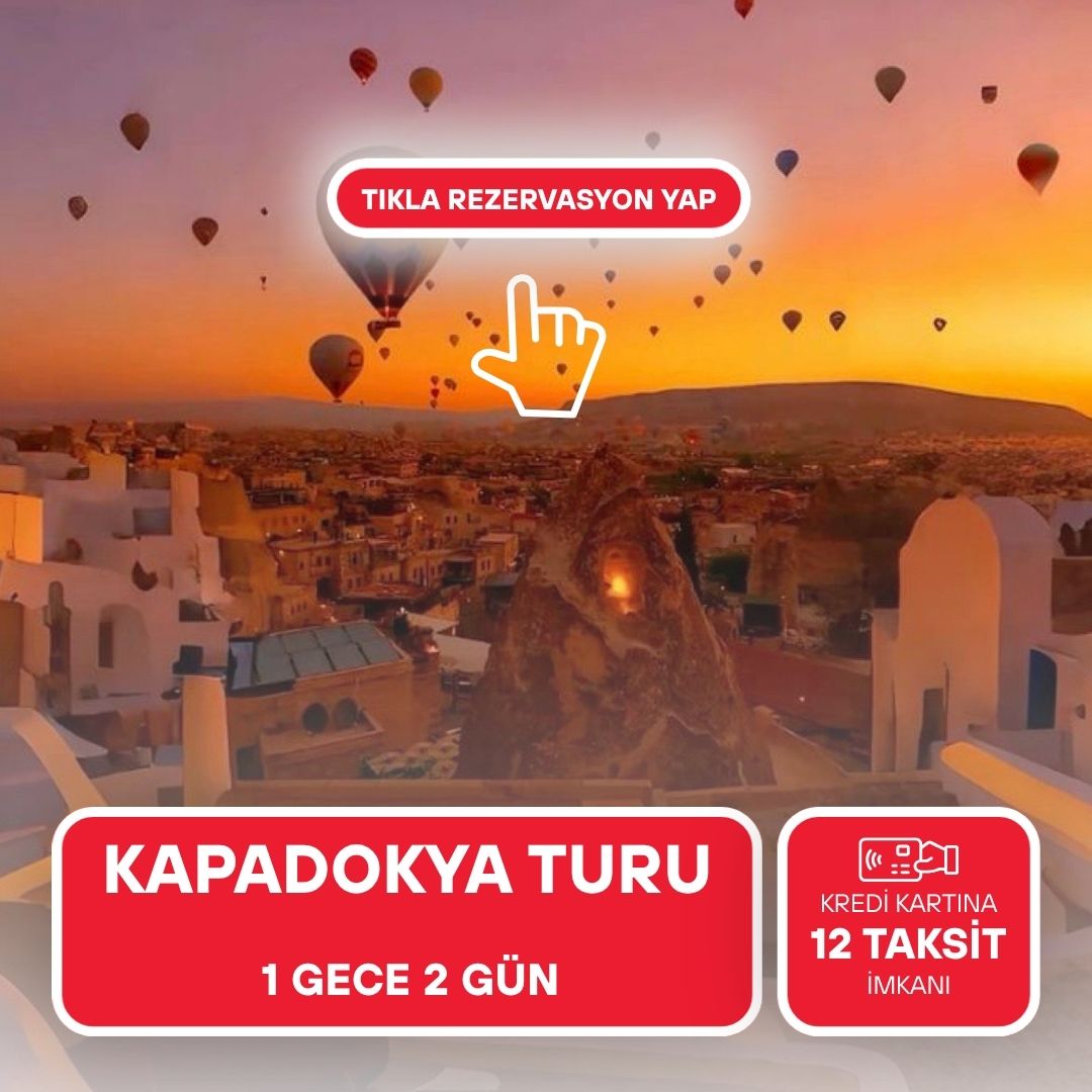 Kurban  Bayramı Özel /Kapadokya Turu 1 Gece 2 Gün / İstanbul Kalkışlı