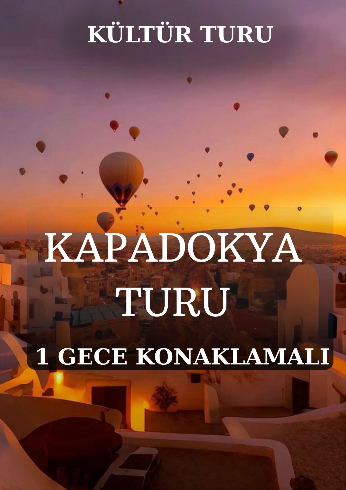 Ramazan Bayramı Özel /Kapadokya Turu 1 Gece 2 Gün / İstanbul Kalkışlı