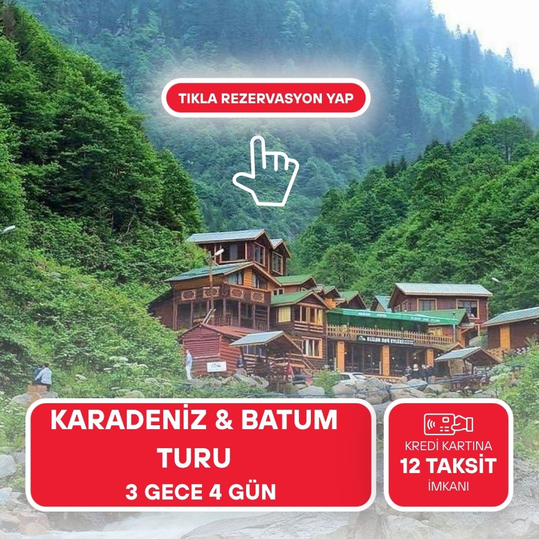 Kurban Bayramı Özel / Karadeniz Yaylalar Ve Batum Turu / 4 Gece 5 Gün  ( 3 Gece Otel Konaklamalı ) İstanbul Kalkışlı