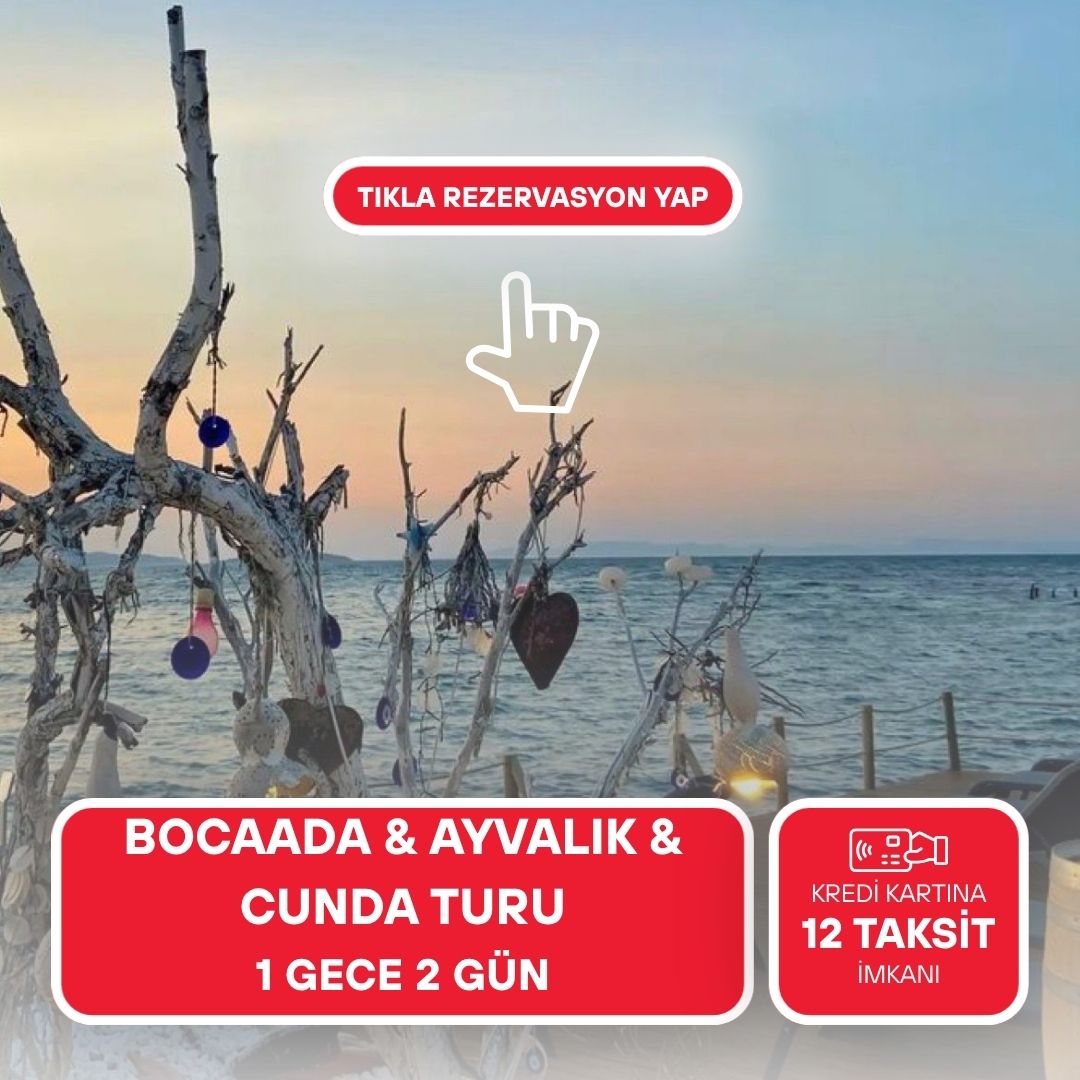 Kurban Bayramı Özel /  Bozcaada Ayvalık Cunda Turu / 1 Gece Konaklama