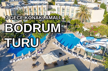 Ayaz Aqua Beach Hotel Bodrum Turu / 3 Gece 4 Gün  / İstanbul Bursa ve İzmir Kalkışlı