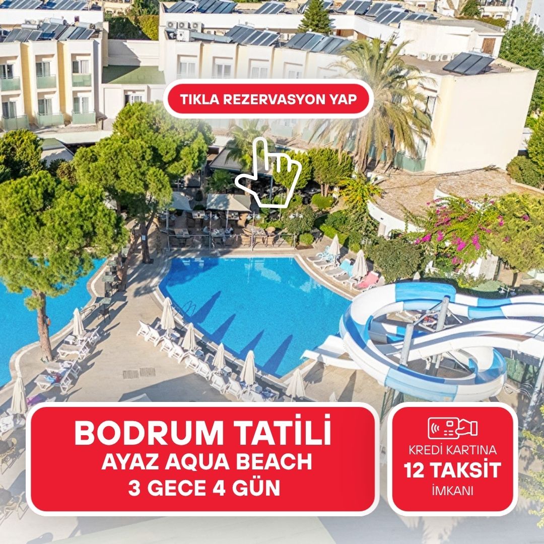 Ayaz Aqua Beach Hotel Bodrum Turu / 3 Gece 4 Gün  / İstanbul Bursa ve İzmir Kalkışlı