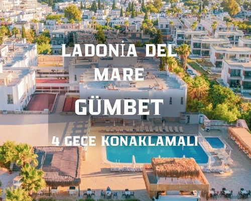 Bodrum Ladonia Del Mare / 4 Gece 5 Gün / İstanbul Bursa ve İzmir Kalkışlı